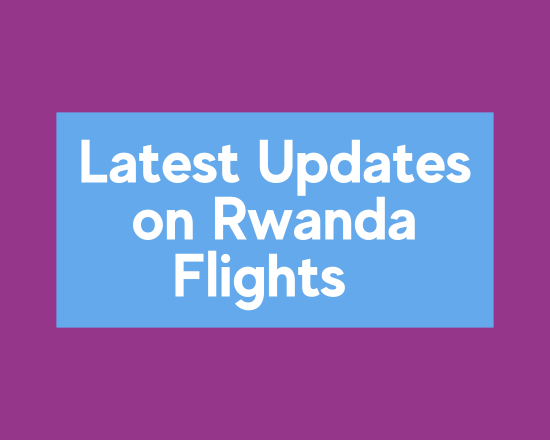 Latest on Rwanda Flights