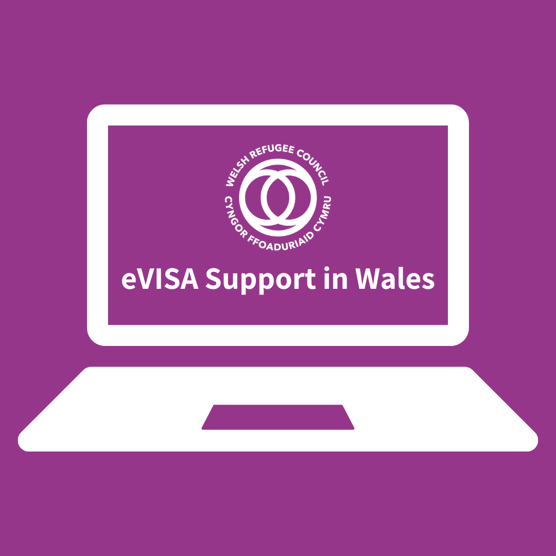 Wales eVISA Support Welsh Refugee Council